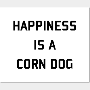 Happiness is a Corn Dog Posters and Art
